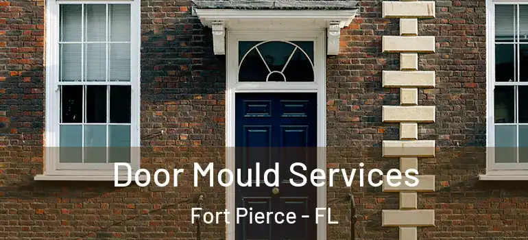  Door Mould Services Fort Pierce - FL