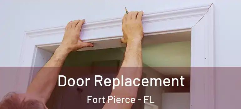 Door Replacement Fort Pierce - FL