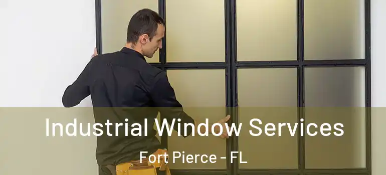  Industrial Window Services Fort Pierce - FL