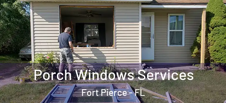  Porch Windows Services Fort Pierce - FL